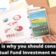 This is why you should consider Mutual Fund Investment now?